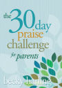 The 30-Day Praise Challenge for Parents