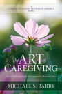 The Art of Caregiving: How to Lend Support and Encouragement to Those with Cancer