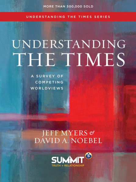 Understanding the Times: A Survey of Competing Worldviews