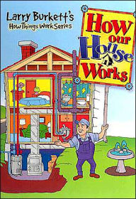 How Our House Works