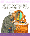 What Do You See when You See Me?
