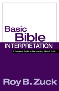 Title: Basic Bible Interpretation, Author: Roy B. Zuck