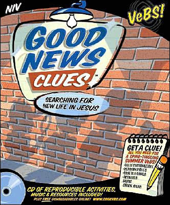 VBS 05 NIV Good News Clues By Cheryl Crews Karen Schmidt G A I L ROHLFING