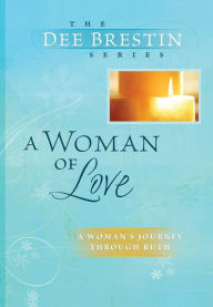 Title: A Woman of Love, Author: Dee Brestin