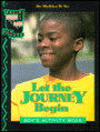Let the Journey Begin Activity Book: Men and Boys Journey Together into What It Means to Be a Real Man in Todays Culture.