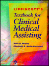 Lippincott's Textbook for Clinical Medical Assisting / Edition 1