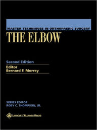 Master Techniques in Orthopaedic Surgery: The Elbow / Edition 2