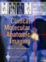 Clinical Molecular Anatomic Imaging: PET, PET/CT, and SPECT/CT