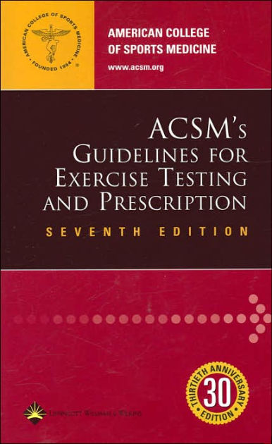 ACSM S Guidelines For Exercise Testing And Prescription Edition 7 By