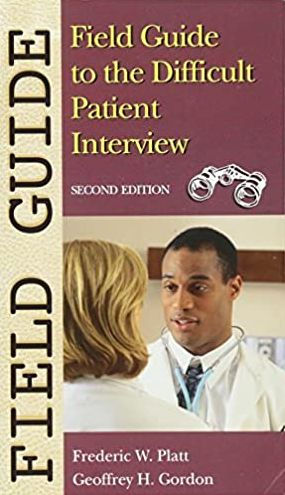 Field Guide to the Difficult Patient Interview / Edition 2