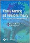 Family Nursing as Relational Inquiry: Developing Health-Promoting Practice / Edition 1