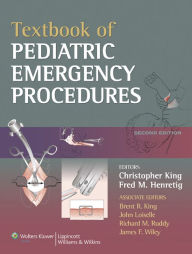 Title: Textbook of Pediatric Emergency Procedures / Edition 2, Author: Christopher King MD