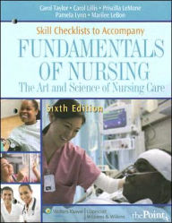 Skill Checklists to Accompany Fundamentals of Nursing: The Art and Science of Nursing Care / Edition 6