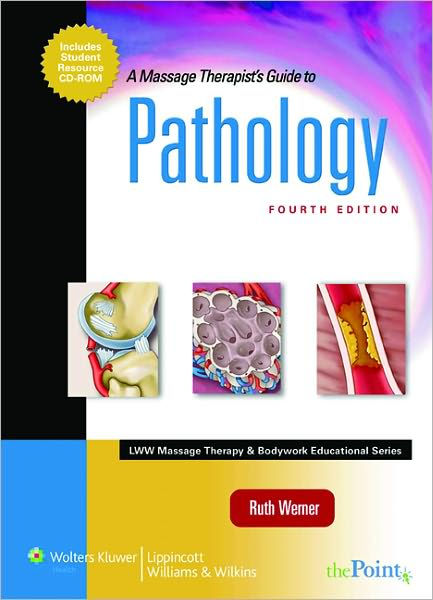 A Massage Therapists Guide To Pathology Edition 4 By Ruth Werner 9780781769198 Hardcover 1336