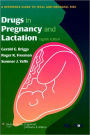 Drugs in Pregnancy and Lactation: A Reference Guide to Fetal and Neonatal Risk / Edition 8