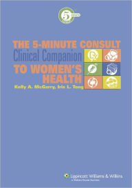 The 5-Minute Consult Clinical Companion to Women's Health