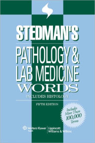 Stedman's Pathology & Laboratory Medicine Words: Includes Histology / Edition 5