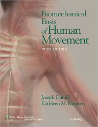 Biomechanical Basis of Human Movement / Edition 3