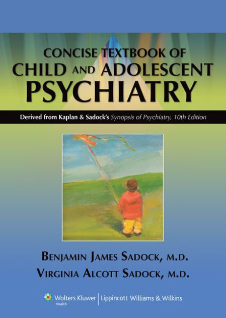 Kaplan and Sadock's Concise Textbook of Child and Adolescent
