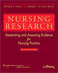 Title: Nursing Research: Generating and Assessing Evidence for Nursing Practice / Edition 8, Author: Denise F. Polit