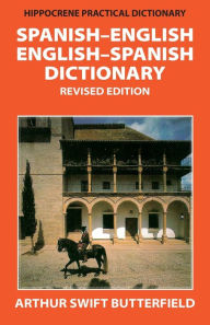 Title: Spanish-English/English-Spanish Practical Dictionary, Author: Arthur Butterfield