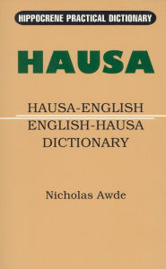 Title: Hausa-English/English-Hausa Practical Dictionary, Author: Nicholas Awde