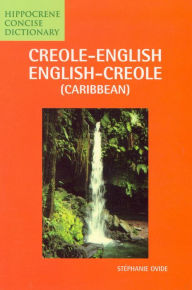 Title: Creole-English/English-Creole (Caribbean) Concise Dictionary, Author: Stephanie Ovide