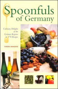 Spoonfuls of Germany: Culinary Delights of the German Regions in 170 Recipes