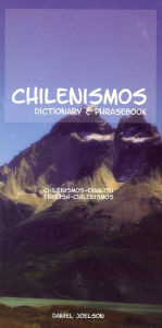 Title: Chilenismos-English/English-Chilenismos Dictionary & Phrasebook, Author: Daniel Joelson