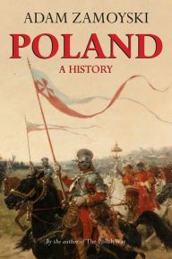 Title: Poland: A History, Author: Adam Zamoyski