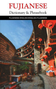 Title: Fujianese-English/English-Fujianese Dictionary & Phrasebook, Author: Editors of Hippocrene Books