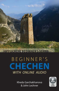 Title: Beginner's Chechen with Online Audio, Author: Kheda Garchakhanova