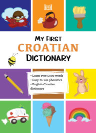Title: My First Croatian Dictionary, Author: Alena Scuk