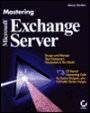 Microsoft Exchange Server, with CD-ROM (Mastering)