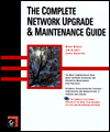 The Complete Network Upgrade and Maintenance Guide