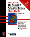 MCSE/MCSD: SQL Server 7 Database Design Study Guide