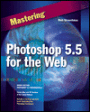 Mastering PhotoShop 5.5 for the Web