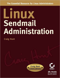 Linux Sendmail Administration: Craig Hunt Linux Library