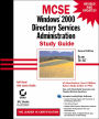 MCSE: Windows 2000 Directory Services Administration Study Guide