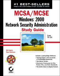 MCSA/MCSE: Windows 2000 Network Security Administration Study Guide (Exam# 70-214)