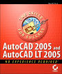 AutoCAD 2005 and AutoCAD LT 2005: No Experience Required