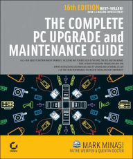 Complete PC Upgrade & Maintenance Guide, Sixteenth Edition