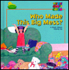 Who Made This Big Mess?