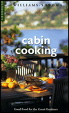 Cabin Cooking: Good Food for the Great Outdoors