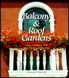 Balcony and Roof Gardens: Creative Ideas for Small-Scale Gardening