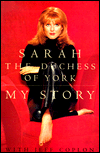 Sarah The Duchess of York: My Story