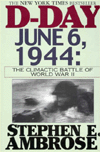 D-Day, June 6, 1944: The Climactic Battle of World War II