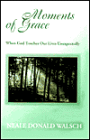 Moments of Grace: When God Touches Our Lives Unexpectedly