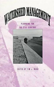 Watershed Management: Planning for the 21st Century: Proceedings of the Symposium Organized by the Watershed Management Committee of the Water Resources Engineering Division, American Society of Civil Engineers, in Conjunction with the Asce's