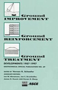 Ground Improvement, Ground Reinforcement, Ground Treatment: Developments 1987-1997: Proceedings of Sessions Sponsored by the Committee on Soil Improvement and Geosynthesis of the Geo-Institute of the ASCE in Conjunction with Geo-Logan '97, Lo / Edition 1